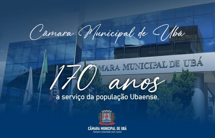 Câmara Municipal de Ubá completa 170 anos de instalação